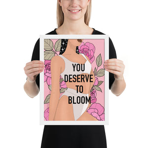"You deserve to bloom" Framed poster by Maraillustrations